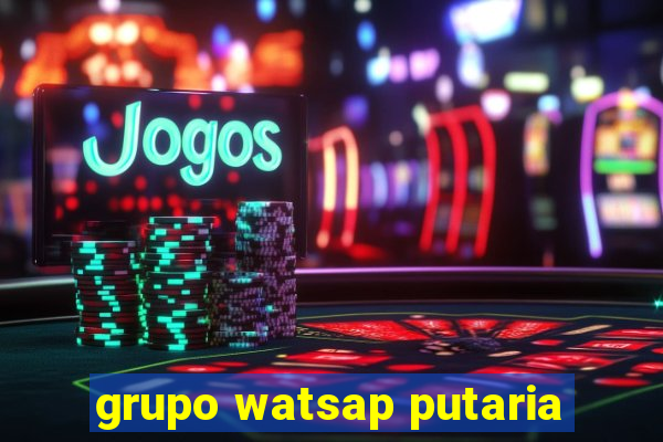 grupo watsap putaria